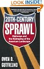 Twentieth-Century Sprawl: Highways...