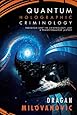 Quantum Holographic Criminology: Paradigm Shift in Criminology, Law, and Transformative Justice