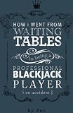 How I Went From Waiting Tables to Being a Professional Blackjack Player (on Accident)