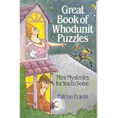 Great Book Of Whodunit Puzzles: Mini-Mysteries For You To Solve
