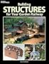 Building Structures for Your Garden Railway (Garden Railways Books)