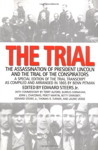 The Trial: The Assassination of President Lincoln and the Trial of the Conspirators
