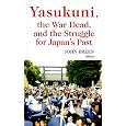 Yasukuni, the War Dead, and the Struggle for Japan's Past (Columbia/Hurst)