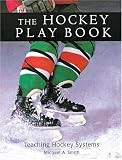 The Hockey Play Book: Teaching Hockey Systems