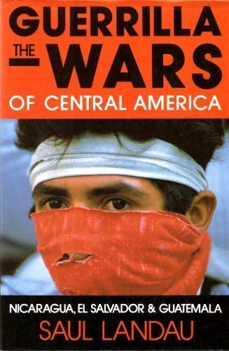 the guerrilla wars of central america nicaragua el salvador and guatemala