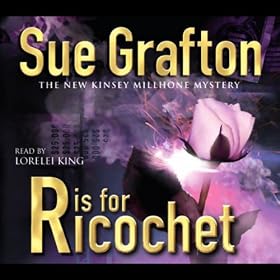 R is for Ricochet: Kinsey Millhone Series, Book 18