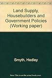 Land supply, housebuilders and government policies