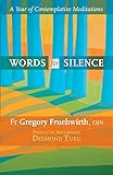 Words for silence : a year of contemplative meditations