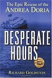 Desperate Hours: The Epic Rescue of the Andrea Doria: The Epic Rescue of the "Andrea Doria"