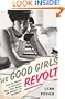 The Good Girls Revolt: How the Women of Newsweek Sued their Bosses and Changed the Workplace