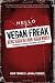 Vegan Freak: Being Vegan in a Non-Vegan World (Tofu Hound Press) (Paperback)