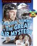 Tailspin Tommy In The Great Air Mystery (Serial)