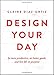 Design Your Day: Be More Productive, Set Better Goals, and Live Life On Purpose