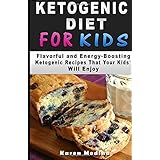 ketogenic diet for kids flavorful and energy boosting ketogenic recipes that your kids will enjoy