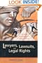Lawyers, Lawsuits, and Legal Rights: The Battle over Litigation in American Society