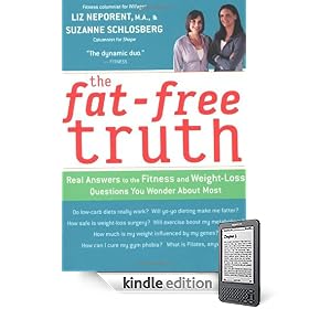 The Fat-Free Truth: Real Answers to the FItness and Weight-Loss Questions You Wonder About Most