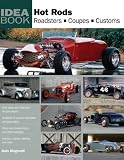 Hot Rods: Roadsters, Coupes, Customs (Idea Book)
