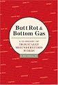 Butt Rot and Bottom Gas: A Glossary of Tragically Misunderstood Words