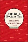 Butt Rot and Bottom Gas: A Glossary of Tragically Misunderstood Words