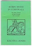 Robin Hood in Cornwall : the May games & May rituals of Cornwall