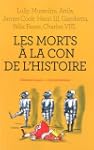 Les morts � la con de l'histoire