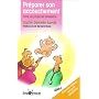 Pr�parer son accouchement : Faire un projet de naissance