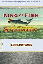 King of Fish: The Thousand-Year Run of Salmon