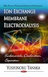 Ion Exchange Membrane Electrodialysis: Fundamentals, Desalination, Separation (Water Resource Planning, Development and Management)