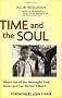 Time and The Soul - Where Has All the Meaningful Time Gone - and Where Can We Get it back?