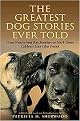 The Greatest Dog Stories Ever Told (Great Writers from Ray Bradbury to Mark Twain Celebrate Man's Best Friend) (Paperback)