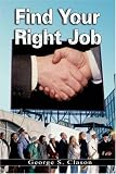Books : Find Your Right Job by George S. Clason (the Author of The Richest Man in Babylon)