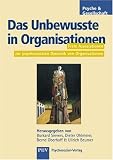 Produkt-Bild: Das Unbewusste in Organisationen: Freie Assoziationen zur psychosozialen Dynamik von Organisationen