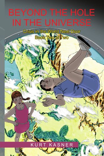 Beyond the Hole in the Universe: Crisis in the World Next Door: Book Two of Two