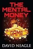 The Mental Money Game (Manifest Your Millions Within)