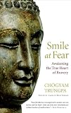 Smile at Fear: Awakening the True Heart of Bravery
