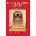Brethren and Sisters of the Bar (A Centennial History of the New York County Lawyers' Association) (Hardcover)