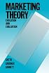 Marketing Theory: Evolution and Evaluation