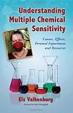 Understanding Multiple Chemical Sensitivity: Causes, Effects, Personal Experiences and Resources