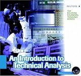 Introduction to Technical Analysis (Reuters Financial Training Series)