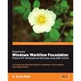 Programming Windows Workflow Foundation: Practical WF Techniques and Examples using XAML and C#