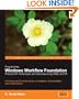 Programming Windows Workflow Foundation: Practical WF Techniques and Examples using XAML and C#: A C# developer's guide to the features and programming interfaces of Windows Workflow Foundation