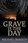 Grave Is The Day