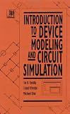 Introduction to Device Modeling and Circuit Simulation