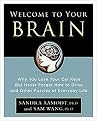 Welcome to Your Brain (Why You lose Your Car Keys but Never Forget How to Drive and Other Puzzles of Everday Life) (Hardcover)