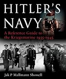 Hitler's Navy: A Reference Guide to the Kriegsmarine, 1935-1945