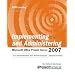 Implementing and Adminstering Microsoft Office Project Server 2007: For Implementers and Administrators