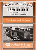 Branch Lines Around Barry : to Cardiff, Wenvoe, Penarth and Bridgend