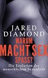 Produkt-Bild: Warum macht Sex Spa&szlig;?: Die Evolution der menschlichen Sexualit&auml;t