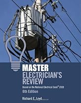 Master Electrician's Review: Based on the National Electrical Code 2008 Master Electrician's Review: Based on the National Electrical Code 2008