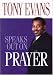 Image of Tony Evans Speaks Out On Prayer (Tony Evans Speaks Out Booklet Series)